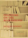 Phantoms on the Bookshelves - Jacques Bonnet, Si N Reynolds
