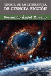 Teoria de la Literatura de Ciencia Ficcion - Fernando Ángel Moreno