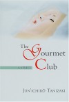 The Gourmet Club: A Sextet - Jun'ichirō Tanizaki