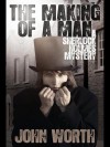 The Making of a Man: A Sherlock Holmes Mystery - John Worth