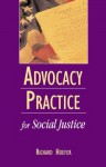 Advocacy Practice for Social Justice - Richard Hoefer