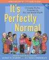 It's Perfectly Normal: Changing Bodies, Growing Up, Sex, and Sexual Health - Robie H. Harris, Michael Emberley