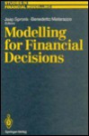 Modelling For Financial Decisions: Proceedings Of The 5th Meeting Of The Euro Working Group On "Financial Modelling" Held In Catania, 20 21 April, 1989 - Jaap Spronk, Benedetto Matarazzo