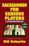 Backgammon for Serious Players - Bill Robertie