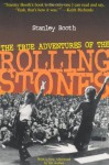 The True Adventures of the Rolling Stones - Stanley Booth