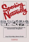 Speaking Naturally Student's book: Communication Skills in American English - Bruce Tillitt, Mary Newton Bruder