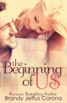 The Beginning of Us - Brandy Jeffus Corona