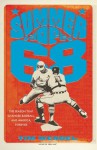 Summer of '68: The Season That Changed Baseball--and America--Forever - Tim Wendel