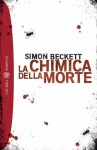 La chimica della morte (Tascabili. Best Seller) (Italian Edition) - Simon Beckett, A. Silvestri