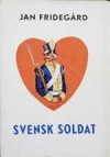 Svensk Soldat (Soldatsviten, #1) - Jan Fridegård