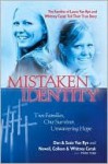 Mistaken Identity: Two Families, One Survivor, Unwavering Hope - Don Van Ryn, Susie Van Ryn, Newell Cerak, Colleen Cerak
