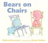 Bears on Chairs (Board Book) - Shirley Parenteau, David L. Walker