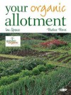 Your Organic Allotment - Pauline Pears, Ian Spence