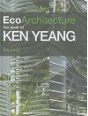 Eco Architecture: The Work of Ken Yeang - Sara Hart