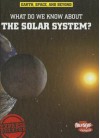 What Do We Know about the Solar System? - Ian Graham, George Fraser