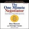 The One Minute Negotiator: Simple Steps to Reach Better Agreements (Audio) - Don Hutson, George Lucas