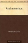 Raubmenschen (German Edition) - Max Dauthendey