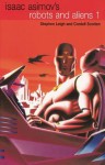 Robots and Aliens, Isaac Asimov's 1 - Stephen Leigh, Cordell Scotten