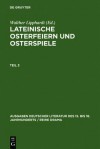 Lipphardt, Walther: Lateinische Osterfeiern Und Osterspiele. Teil 3 - Walther Lipphardt