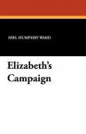 Elizabeth's Campaign - Mary Augusta Ward