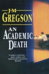 An Academic Death - J.M. Gregson