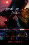 Stealing the Dragon: Cape Weathers Mystery - Tim Maleeny