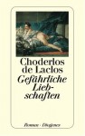 Gefährliche Liebschaften - Pierre Choderlos de Laclos