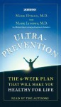 Ultraprevention: The 6-Week Plan That Will Make You Healthy for Life - Mark Hyman, Mark Liponis