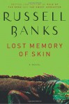 Lost Memory of Skin - Russell Banks