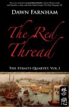 The Red Thread: A Chinese tale of love and fate in 1830s Singapore - Dawn Farnham