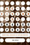 Revisionist Shakespeare: Transitional Ideologies in Texts and Contexts - Paul Cefalu