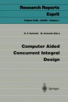 Computer Aided Concurrent Integral Design - R.F. Schmidt