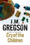 Cry of the Children (A Lambert and Hook Mystery) - J.M. Gregson