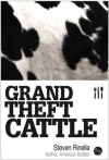 Grand Theft Cattle - Steven Rinella