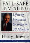 Fail-Safe Investing: Lifelong Financial Security in 30 Minutes - Harry Browne