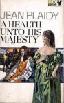 A Health Unto His Majesty (Stuart Saga, #5) - Jean Plaidy