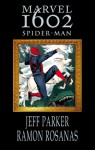 Marvel 1602: Spider-Man - Jeff Parker, Ramon Rosanas