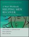 Helping Men Recover: A Man's Workbook: A Program for Treating Addiction: Special Edition for Use in the Criminal Justice System - Stephanie S. Covington, Dan Griffin, Rick Dauer