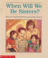 When Will We Be Sisters? - Virginia Kroll