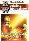 Zmienne wiatry w Jalnie / Rodzina Whiteoaków - Mazo de la Roche