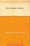 Der erkaufte Henker (German Edition) - Friedrich Gerstäcker