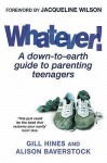 Whatever! - Gill Hines, Alison Baverstock