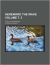 Hereward the Wake, Volume 2 - Charles Kingsley