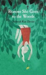 Reasons She Goes to the Woods by Deborah Kay Davies (2014) Hardcover - Deborah Kay Davies