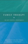 Family Therapy: 100 Key Points and Techniques - Mark Rivett, Eddy Street