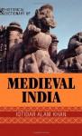 Historical Dictionary of Medieval India - Iqtidar Alam Khan