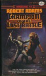 Champion of the Last Battle (Horseclans, #11) - Robert Adams