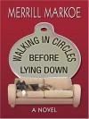 Walking in Circles Before Lying Down - Merrill Markoe