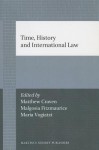 Time, History and International Law - Ian Matthew Morris, Barry Powell