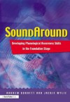 Soundaround: Developing Phonological Awareness Skills in the Foundation Stage - Andrew Burnett, Jackie Wylie